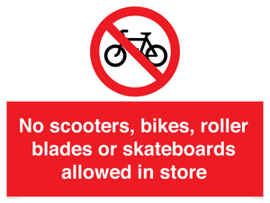 No scooters, bikes, roller blades or skateboards allowed in store